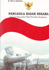 Image of Pancasila Dasar Negara: Kursus Pancasila Oleh Presiden Soekarno