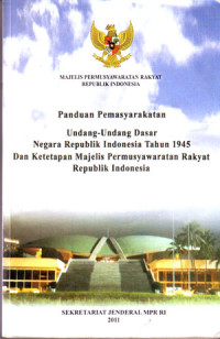 Image of Panduan Pemasyarakatan Undang-undang Dasar Negara Republik Indonesia Tahun 1945 dan Ketetapan Majelis Permusyawaratan Rakyat Republik Indonesia