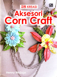 Image of 28 ( Dua Puluh Delapan ) Kreasi Aksesoris Corn Craft