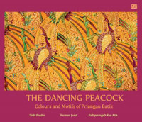 Image of The Dancing Peacock: Colour And Motif Of Priangan Batik