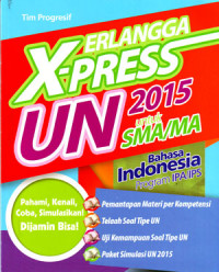Image of Erlangga X-Press UN SMA/MA 2015 Bahasa Indonesia IPA/IPS