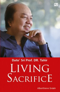 Image of Living Sacrifice : Dato' Sri Prof DR. Thahir