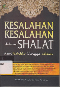 Image of Kesalahan-Kesalahan Dalam Shalat: Dari Takbiratul Ihram Sampai Salam