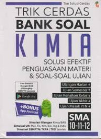 Image of Trik cerdas Bank soal Kimia:solusi efektif penguasaan materi dan soal- soal ujian SMA 10, 11, 12