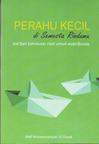 Image of Perahu kecil di semesta rindumu: 200 bait ketulusan hati untuk ayah bunda