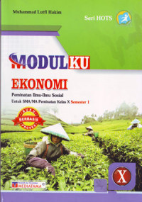 Image of Modulku Ekonomi Peminatan Ilmu-Ilmu Sosial Untuk SMA/MA Peminatan Kelas X Semester 1