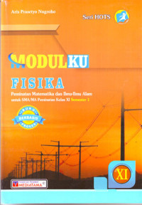 Image of Modulku Fisika Peminatan Matematika dan Ilmu-Ilmu Alam Untuk SMA/MA Peminatan Kelas XI Semester 1