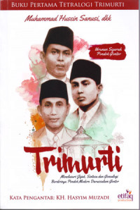 Image of Trimurti : Menelusuri Jejak Sintesa dan Geneologi Berdirinya Pondok  Modern Darussalam Gontor
