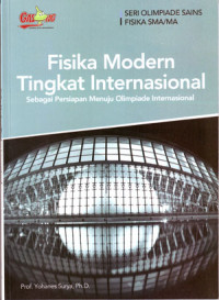 Image of Fisika Modern: sebagai Persiapan Menuju Olimpiade Internasional