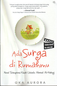 Image of Ada Surga di Rumahmu: Novel Terinspirasi Kisah Ustadz Ahmad Al-Habsyi