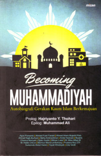 Image of Becoming Muhammadiyah: Autobiografi Gerakan Kaum Islam Berkemajuan