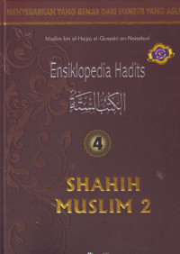 Image of Ensiklopedia Hadits Shahih Muslim 2: Menyebarkan Yang Benar Dari Sumber Yang Asli 4