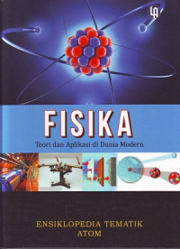 Image of Fisika - Teori dan Aplikasi di Dunia Modern: Ensiklopedia Tematik Atom