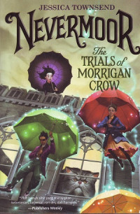 Image of Nevermoor: The Trials Of Morrigan Crow