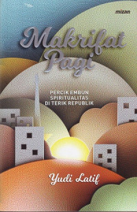 Image of Makrifat Pagi: Percik Embun Spiritualitas Di Terik Republik