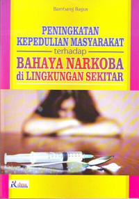 Image of Peningkatan Kepedulian Masyarakat Terhadap Bahaya Narkoba di Lingkungan Sekitar