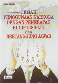 Image of Cegah Penggunaan Narkoba Dengan Penerapan Hidup Disiplin Dan Bertanggung Jawab