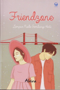 Image of Friend Zone: Lempar Kode Sembunyi Hati