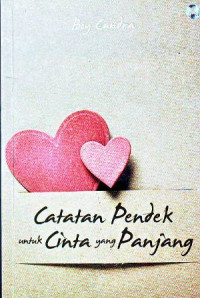 Image of Catatan Pendek Untuk Cinta Yang Panjang