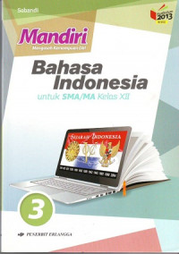 Image of Mandiri: Mengasah Kemampuan diri Bahasa Indonesia 3 Untuk SMA/MA Kelas XII