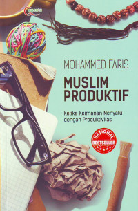 Image of Muslim produktif: ketika keimanan menyatu dengan produktivitas