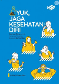 Image of Yuk, Jaga Kesehatan Diri: Remaja Sehat Untuk Generasi Penerus Bangsa Berkualitas