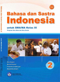 Image of Bahasa dan Sastra Indonesia untuk SMA/MA Kelas XI Program IPA dan IPS