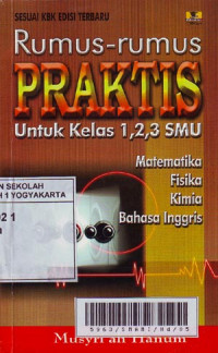Image of Rumus-Rumus Praktis : Untuk Kelas 1,2,3 SMU, Matematika, Fisika, Kimia, Bahasa Inggris (2004)