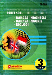 Image of Paket Soal Bahasa Indonesia, Bahasa Inggris, Biologi 3 SMA IPA : Persiapan Semester - UAS - UANAS dan UMPTN