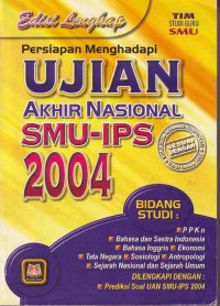 Image of Persiapan Menghadapi Ujian Akhir Nasional SMU - IPS 2004 : Edisi Lengkap (2003)