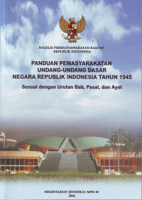 Image of Panduan Pemasyarakatan UUD Negara RI Tahun 1945 : Sesuai dengan Urutan Bab, Pasal, dan Ayat (2006)