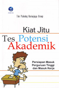 Image of Kiat Jitu Tes Potensi Akademik : Persiapan Perguruan Tinggi dan Masuk Kerja (2005)