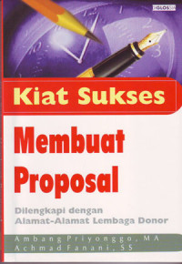 Image of Kiat Sukses Membuat Proposal : Dilengkapi dengan Alamat-Alamat Lembaga Donor (2004)