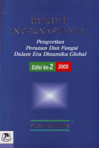 Image of Hukum Internasional : Pengertian, Peranan dan Fungsi dalam Era Dinamika Global (2005)
