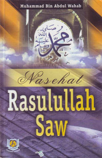 Image of Nasehat Rasulullah Saw. (Judul asli ; nashihatul Muslimin bi Ahaadiitsi Khaatamil Mursalin) (2001)