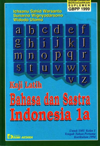 Image of Kaji Latih Bahasa dan Sastra Indonesia 1a : Untuk SMU Kelas 1 Tengah Tahun Pertama Kurikulum 1994 (2000)