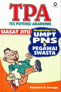 Image of TPA : Tes Potensi Akademik Siasat Jitu Menghadapi Tes UMPTN, PNS, & Pegawai Swasta (2006)