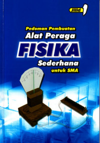 Image of Pedoman Pembuatan Alat Peraga Fisika Sederhana untuk SMA Jilid 1 (2005)
