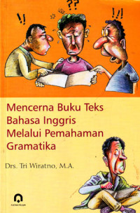 Image of Mencerna Buku Teks Bahasa Inggris Melalui Pemahaman Gramatika (2002)