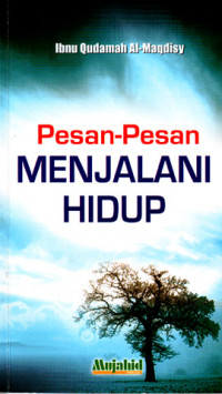 Image of Pesan-Pesan Menjalani Hidup (Washiyyat Al 'Alim Al Jalil Muwaffaq Ad Dim Ibn Qudamah Al Maqdisy) (2002)