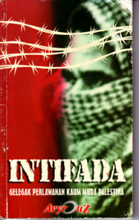 Image of Intifada : Gelegak Perlawanan Kaum Muda Palestina (Judul asli ; The Intifada : A Message From Three Generations of Palestinians (NN)) (2000)