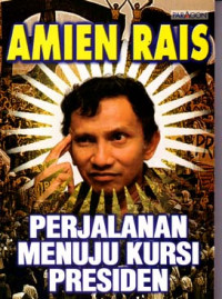 Image of Amien Rais : Perjalanan Menuju Kursi Presiden