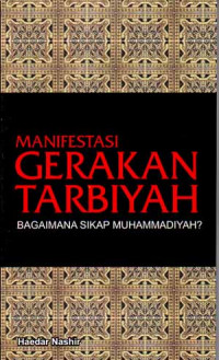Image of Manifestasi Gerakan Tarbiyah : Bagaimana Sikap Muhammadiyah (2006)