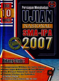 Image of Persiapan Menghadapi Ujian Nasional SMA - IPA 2007 Edisi 10 Tahun (2006)