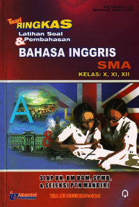 Image of Teori Ringkas Latihan Soal & Pembahasan Bahasa Inggris SMA Kelas X, XI, XII : Siap UN, UM-UGM, SPMB & Seleksi PTN Mandiri (2006)