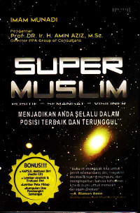 Image of Super muslim : Menjadikan anda selalu dalam posisi terbaik dan terunggul (2007)