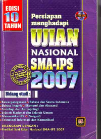 Image of Persiapan Menghadapi Ujian Nasional SMA-IPS 2007, Edisi 10 tahun (2006)