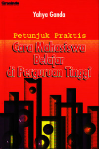 Image of Petunjuk praktis cara mahasiswa belajar di perguruan tinggi (2004)