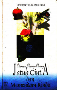Image of Taman orang-orang jatuh cinta dan memendam rindu (Judul asli ; Raudhah Al-Muhibbin wa Nuzhah Al-Musytaqin) (2001)