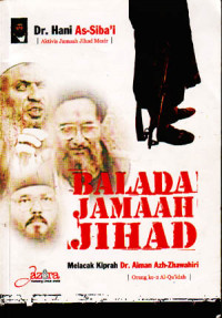 Image of Balada Jamaah Jihad : Melacak Kiprah Dr. Aiman Azh-Zhawahiri (Orang ke-2 Al-Qaidah) (Judul asli ; Qishatu jama'atil jihad) (2005)